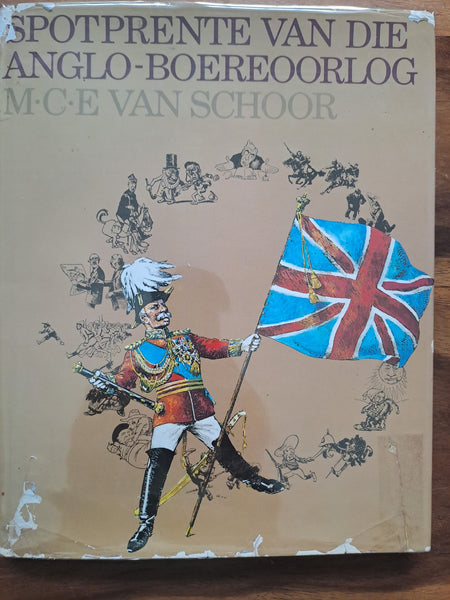 Spotprente van die Anglo - Boereoorlog - M.C.E van Shoor. (Afrikaans)