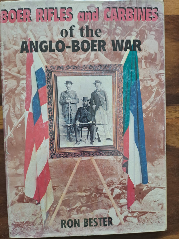 Boer Rifles and Carbines of the Anglo-Boer War - Ron Bester