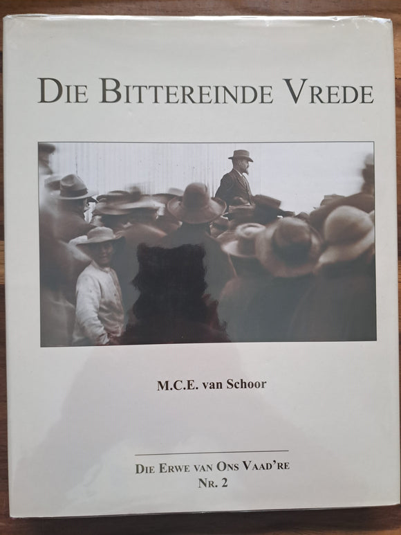 Die Bittereinde Vrede - M.C.E. van Schoor