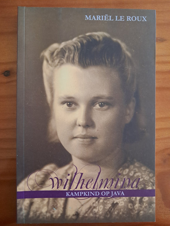 Wilhelmina: Kampkind op Java – Mariël le Roux
