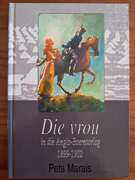 Die Vrou in die Anglo-Boereoorlog – Pets Marais