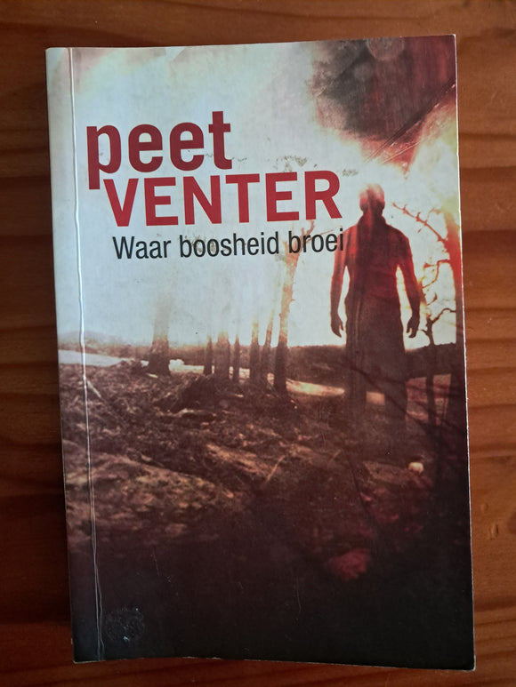 Waar boosheid broei - Peet Venter (Afrikaans)