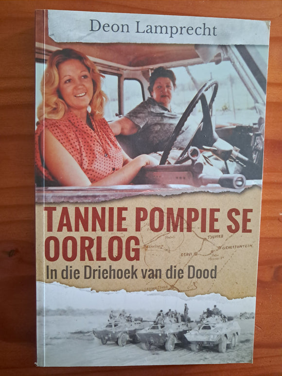 Tannie Pompie se Oorlog - In die Driehoek van die Dood - Deon Lamprecht (Afrikaans)