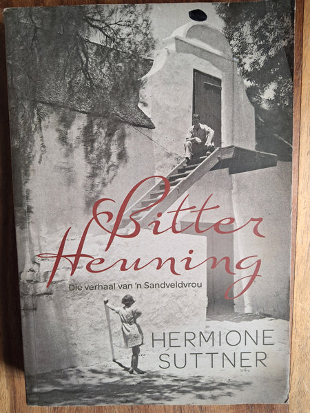 Bitter Heuning - Hermione Suttner (Afrikaans)