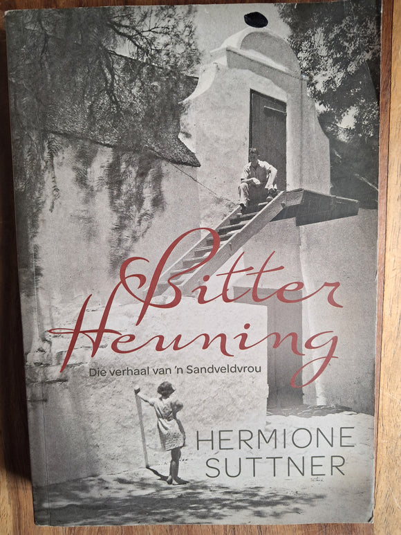 Bitter Heuning - Hermione Suttner (Afrikaans)