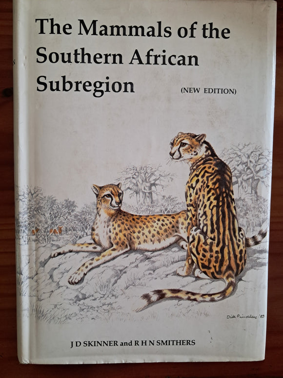 The Mammals of the Southern African Subregion - JD Skinner and RHN Smithers