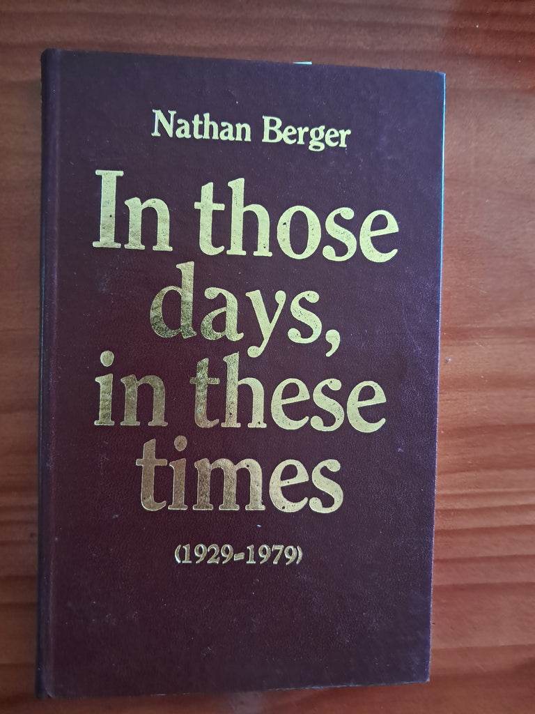 In those days, in these times - (1929-1979) Spotlighting Events in Jewry - South African and General - Nathan Berger