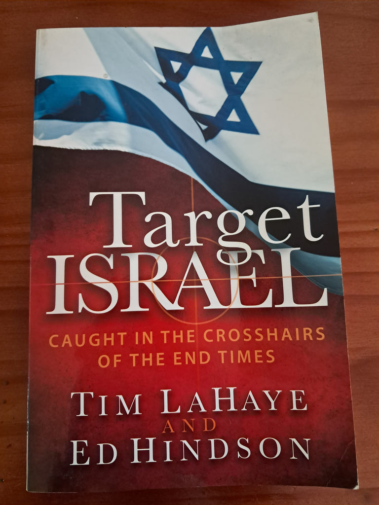 Target Israel: Caught in the Crosshairs of the End Times - Tim LaHaye and Ed Hindson