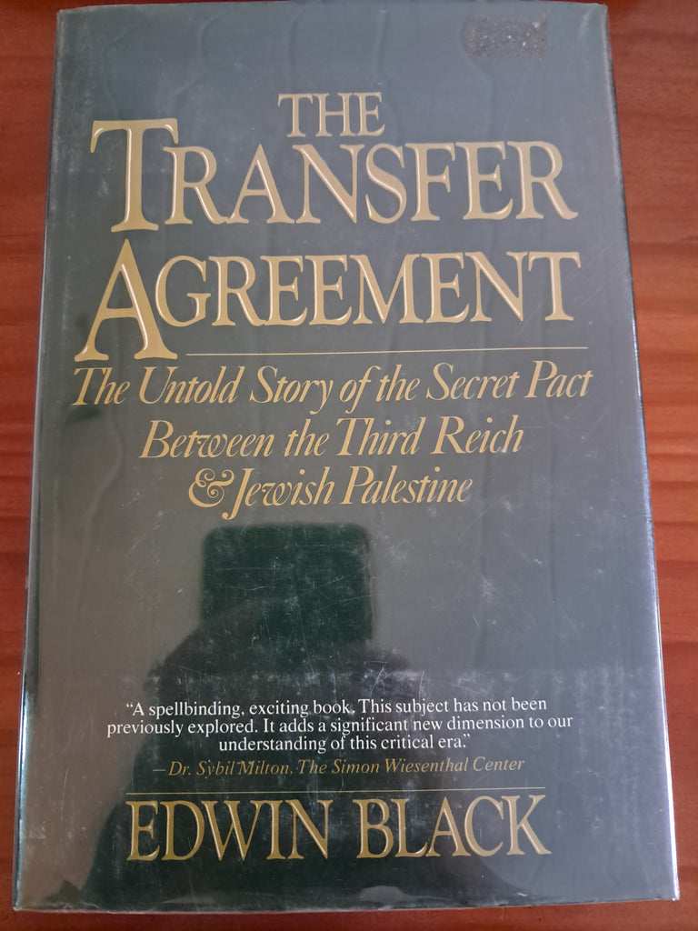 A Transfer Agreement - The Untold Story of the Secret Pact between the Third Reich and Jewish Palestine - Edwin Black