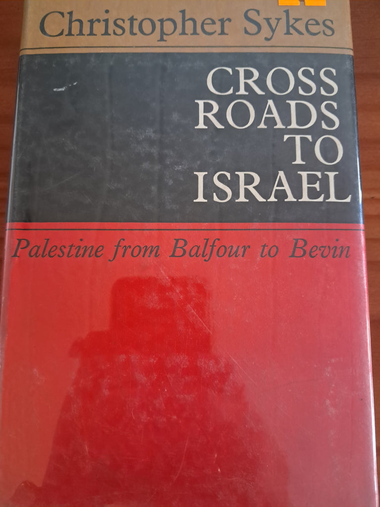 Cross Roads to Israel - Christopher Sykes
