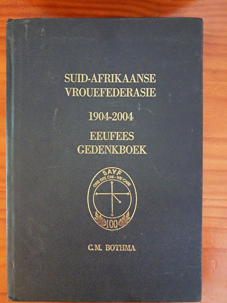 Suid-Afrikaanse Vrouefederasie 1904-2004 Eeufees Gedenkboek - CM Botha
