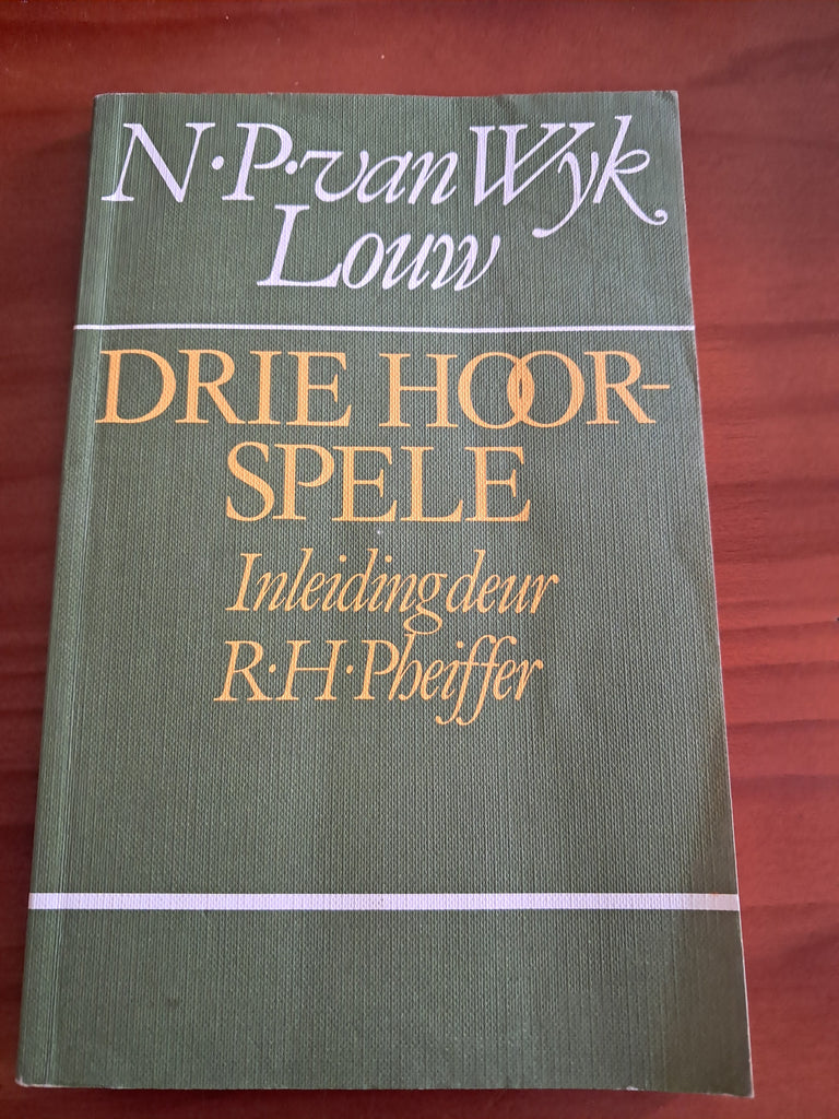 Drie Hoor-Spele: Die Held, Dagboek Van 'n Soldaat, Lewenslyn - NP van Wyk Louw (Afrikaans)
