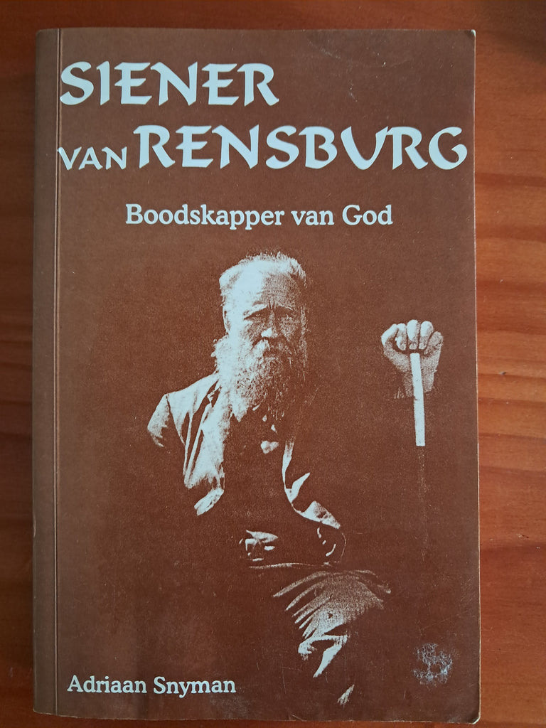 Siener van Rensburg - Boodskapper van God by Adriaan Snyman(Afrikaans text)