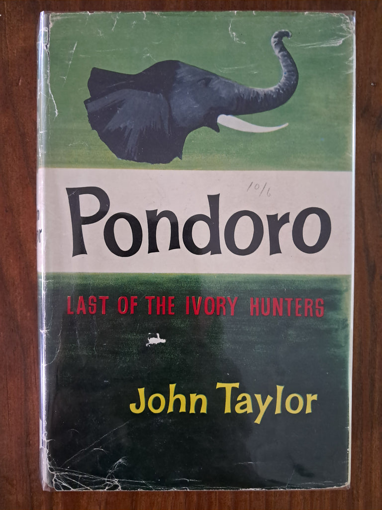 Pondoro Last of the Ivory Hunters - John Taylor