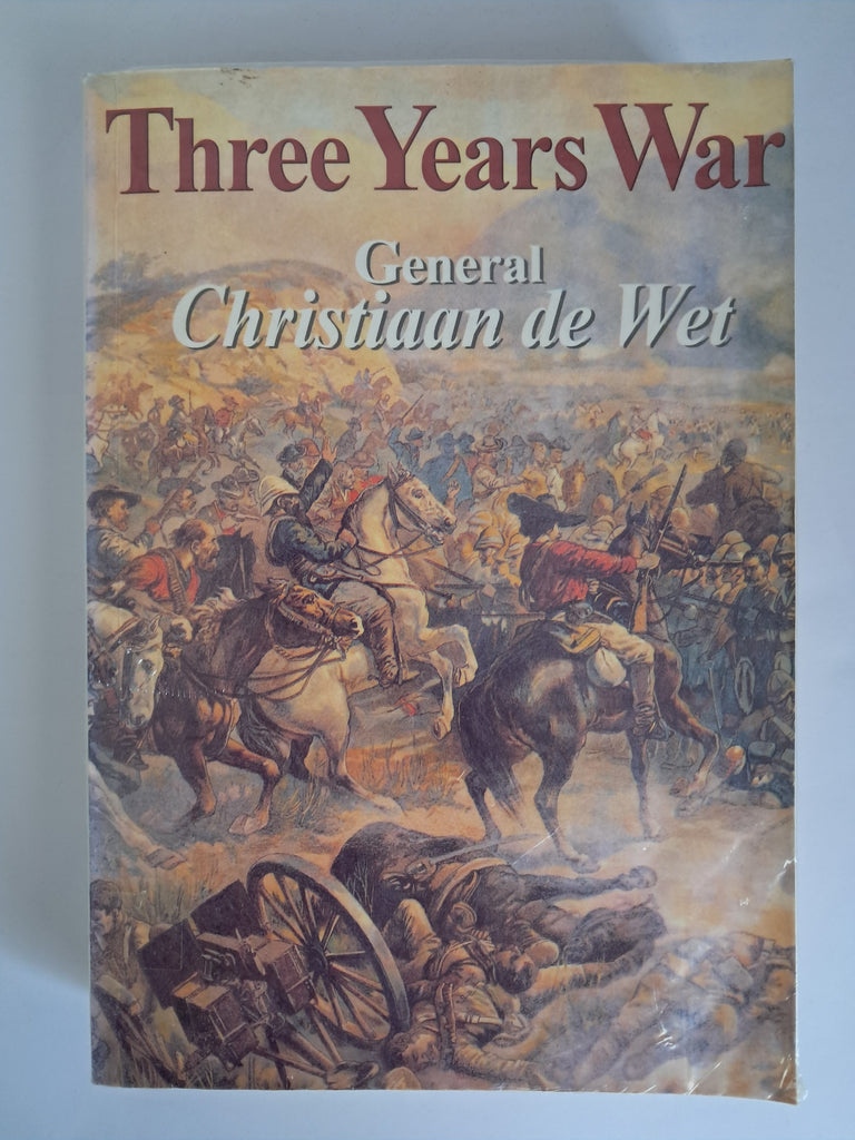 Gen. Christiaan Rudolf de Wet - Three Years War (October 1899 – May 1902)