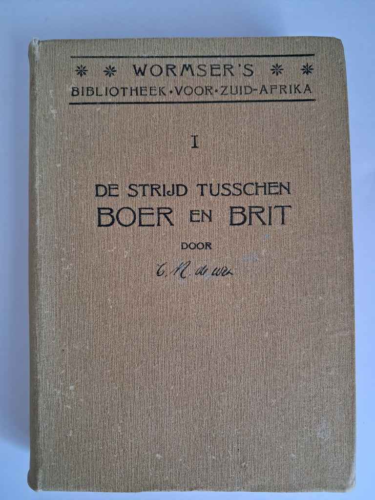 [Gen. (Christiaan Rudolf) de Wet] - De Strijd tusschen Boer en Brit: De Herinneringen van den Boeren-Generaal C.R. de Wet