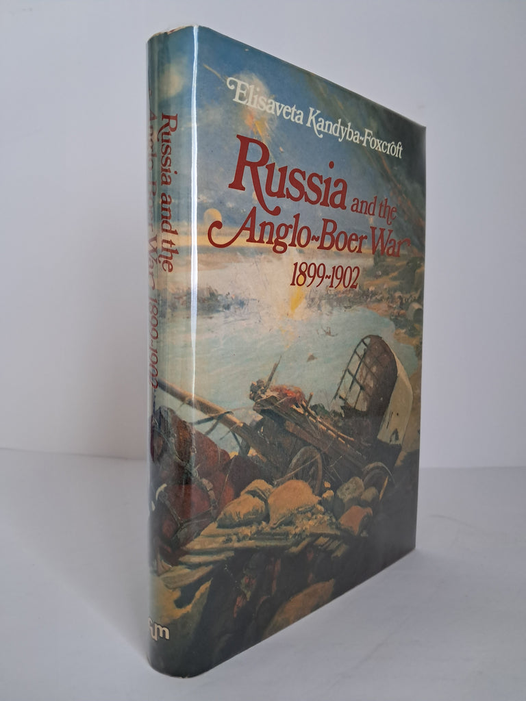 Elisaveta Kandyba-Foxcroft - Russia and the Anglo-Boer War 1899–1902