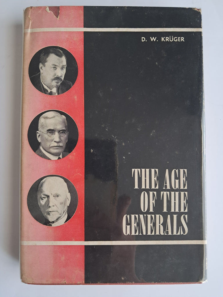 The Age of the Generals: A Short Political History of the Union of South Africa - D. W. Krüger (Daniel Wilhelmus Krüger)