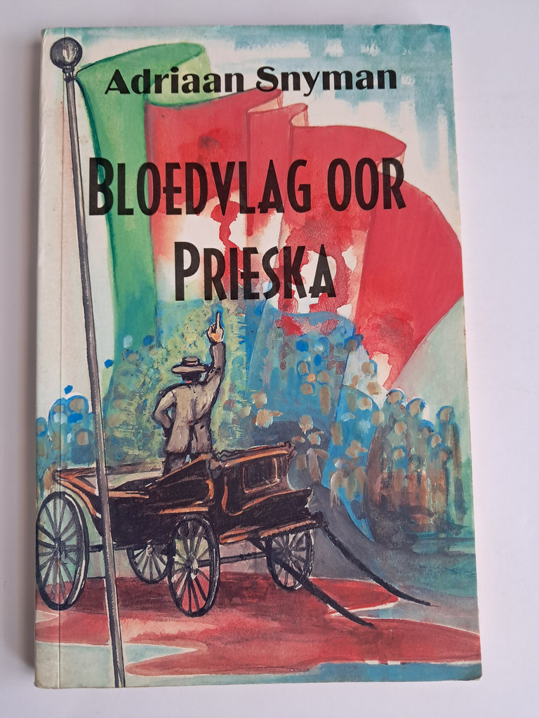 Bloedvlag oor Prieska -  Adriaan Snyman