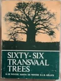 Sixty - Six Transvaal Trees - B. de Winter, Mayda de Winter and D.J.B Killick