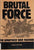 Brutal Force - The Apartheid War Machine - Gavin Cawthra