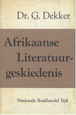 Afrikaanse Literatuurgeskiedenis Author: Dr. G. Dekker (Gerrit Dekker)