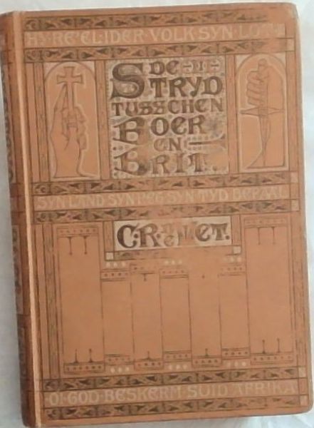 De Strijd Tusschen Boer en Brit Author: C. R. de Wet (Christiaan Rudolf de Wet)