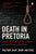 Death in Pretoria – Antony Auf der Heyde