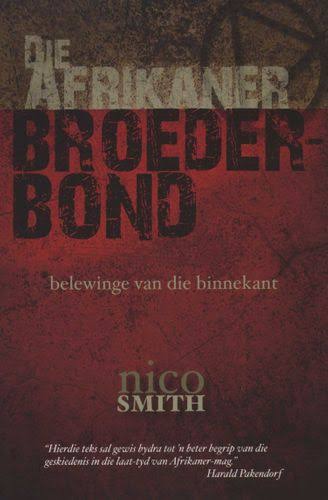 Die Broederbond: Die Geheime Organisasie in die Kollig Author: Nico Smith