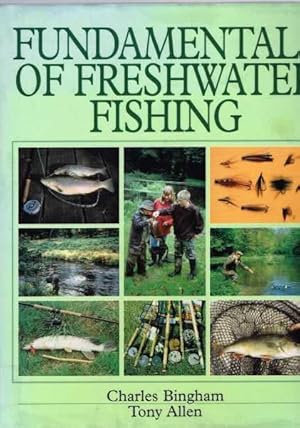 Fundamentals of Freswater Fishing - Charles Bingham; Tony Allen