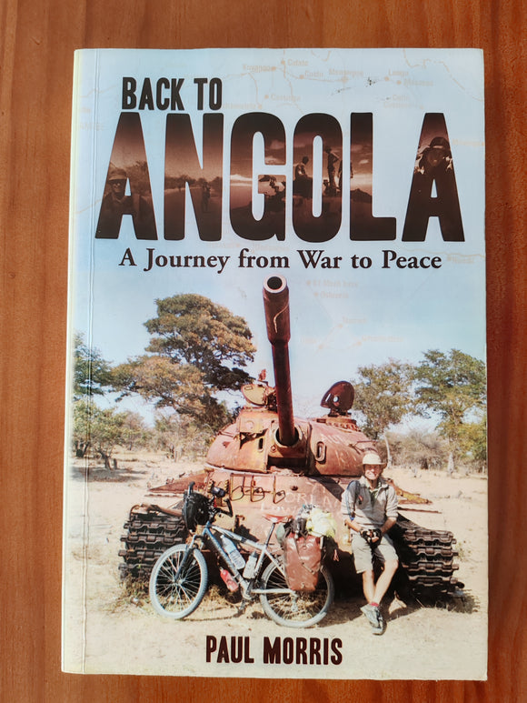 Back to Angola – A Journey from War to Peace by Paul Morris