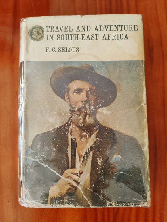 Travel and Adventure in South-East Africa by F.C Selous