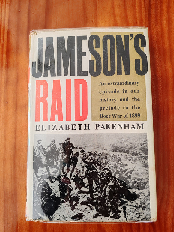Jameson's Raid (An extraordinary episode in our history and the prelude to the Boer War 1899) by Elizabeth Pakenham