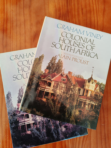 Colonial Houses of South Africa:  - Graham Viney with photographs by Alain Prost