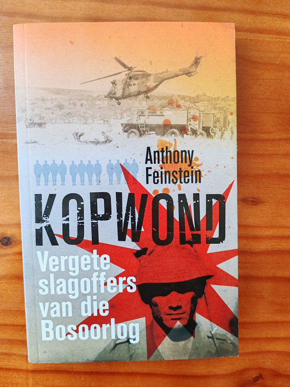 Kopwond - Vergete slagoffers van die Bosoorlog - Feinstein (Afrikaans)