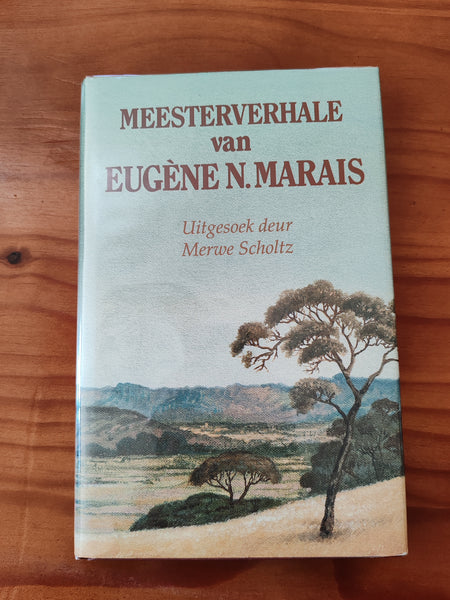 Meesterverhale van Eugene N. Marais - Uitgesoek deur Merwe Scholtz (Afrikaans)