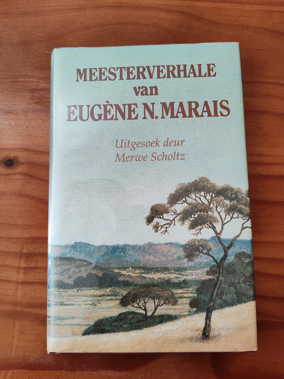 Meesterverhale van Eugene N. Marais - Uitgesoek deur Merwe Scholtz (Afrikaans)