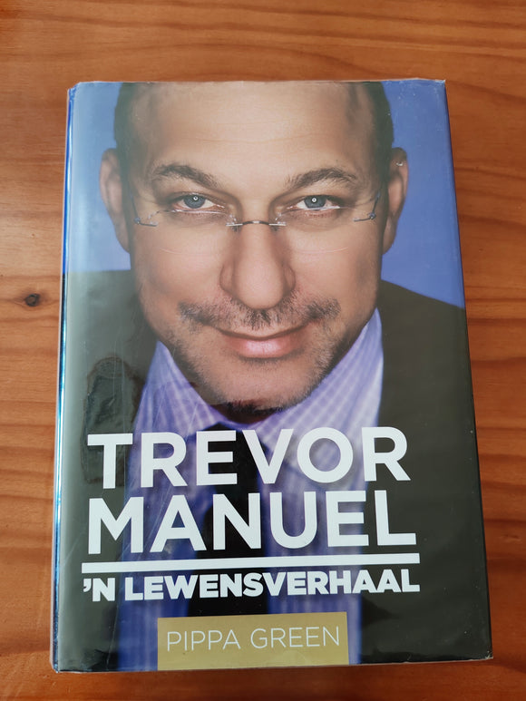 Trevor Manuel - 'n Lewensverhaal - Pippa Green (Afrikaans)