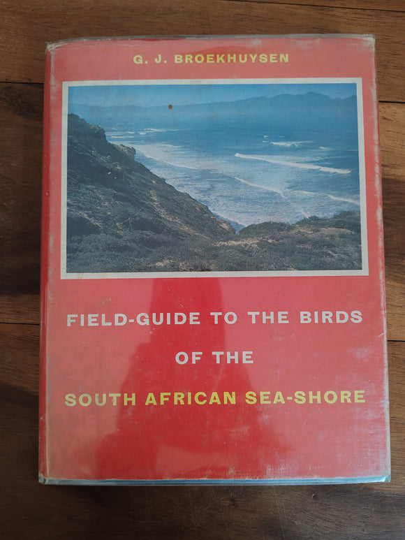 Field-Guide to the Birds of the South African Sea- Shore - G.H. Broekhuysen