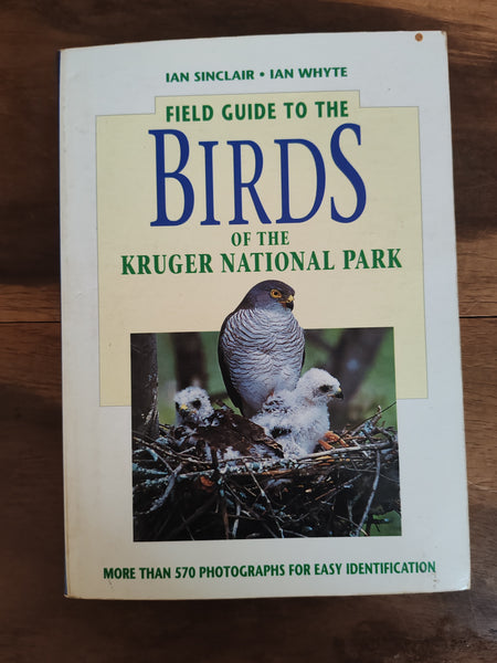 Field Guide to the Birds of the Kruger National Park - Ian Sinclair, Ian Whyte