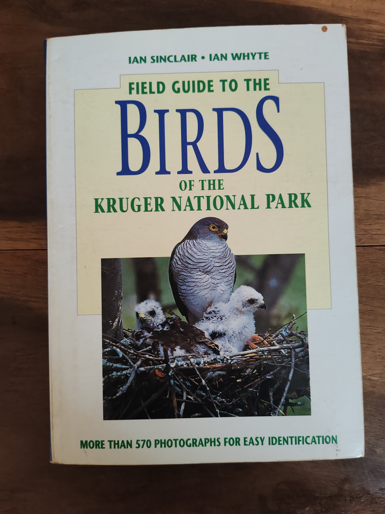 Field Guide to the Birds of the Kruger National Park - Ian Sinclair, Ian Whyte