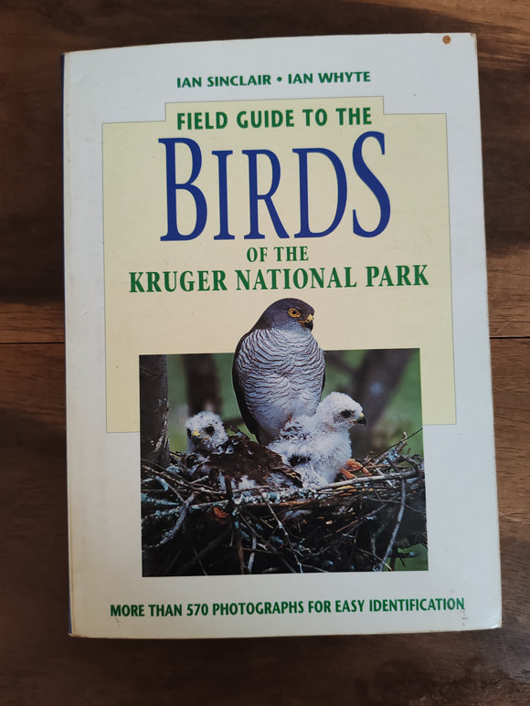 Field Guide to the Birds of the Kruger National Park - Ian Sinclair, Ian Whyte