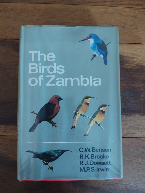 The Birds of Zambia - Benson, C.W. and Brooke, R.K. and Dowsett, R.J. and Irwin, M.P.S.