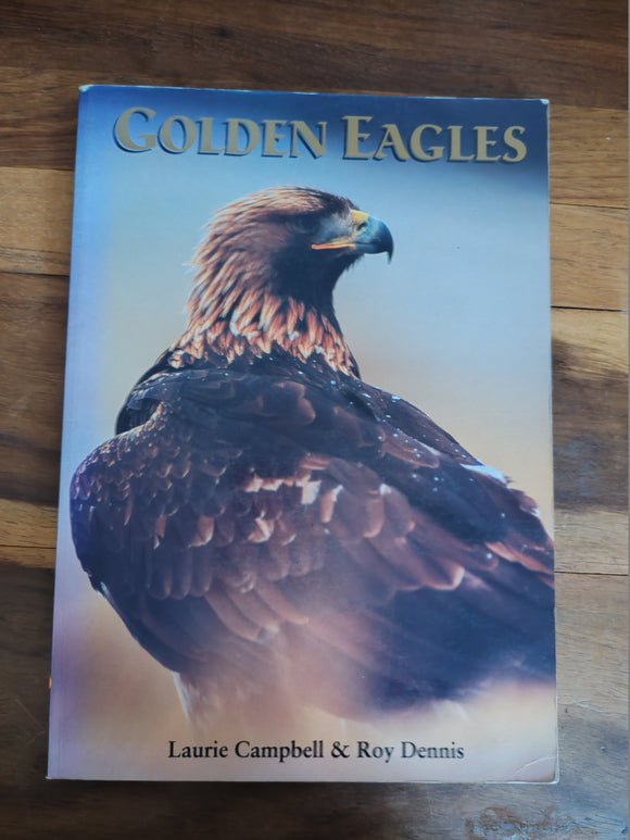 Golden Eagles - Laurie Campbell & Roy Dennis