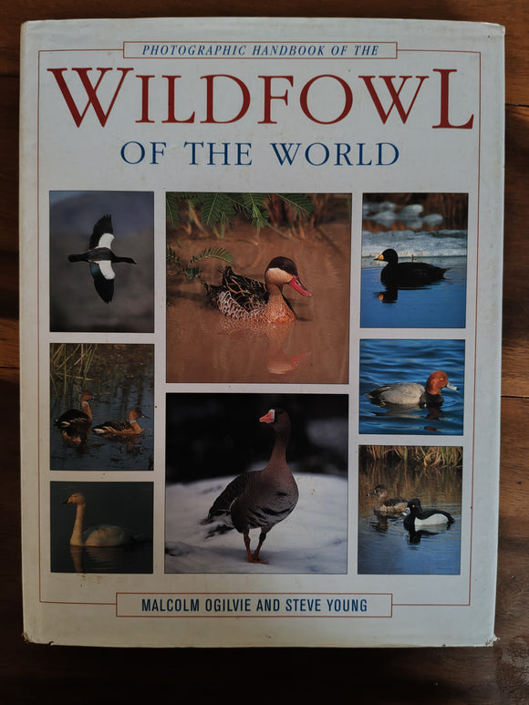 Photographic Handbook of the Wildfowl of the World - Malcolm Ogilvie and Steve Young