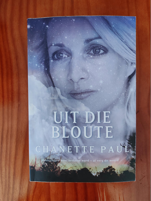 Uit die Bloute - Chanette Paul (Afrikaans)
