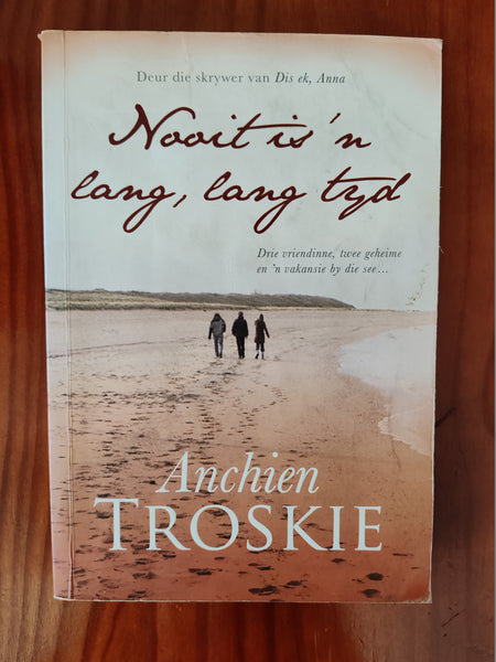 Nooit is 'n lang, lang tyd - Anchien Troskie (Afrikaans)
