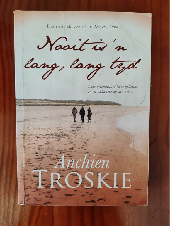Nooit is 'n lang, lang tyd - Anchien Troskie (Afrikaans)