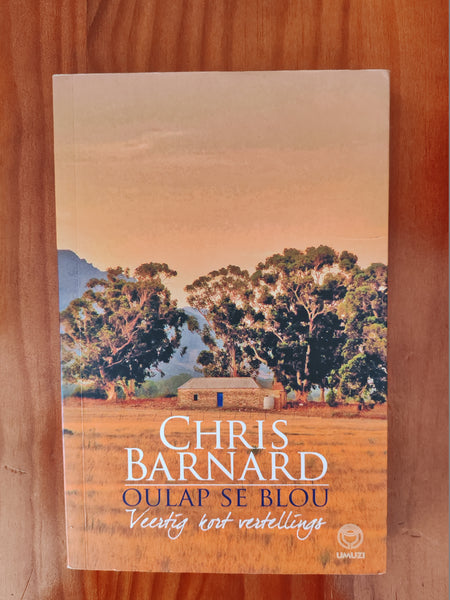 Oulap se Blou - Veertig kort vertellings - Chris Barnard (Afrikaans)