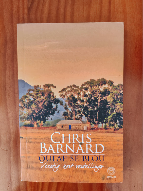 Oulap se Blou - Veertig kort vertellings - Chris Barnard (Afrikaans)